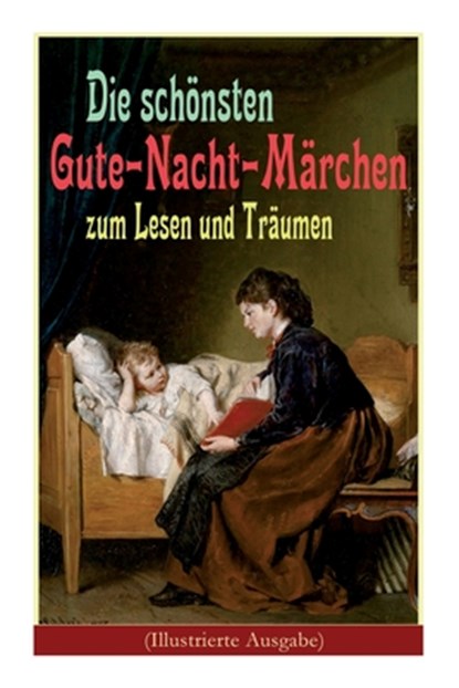 Die schoensten Gute-Nacht-Marchen zum Lesen und Traumen (Illustrierte Ausgabe), Hans Christian Andersen ; Bruder Grimm ; Joseph Jacobs - Paperback - 9788027319978