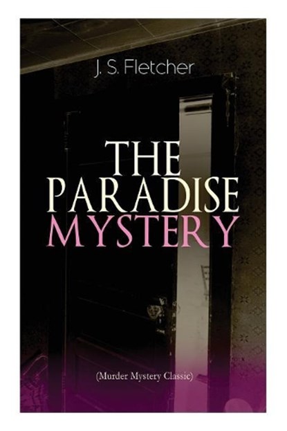 THE PARADISE MYSTERY (Murder Mystery Classic), J S Fletcher - Paperback - 9788027330157