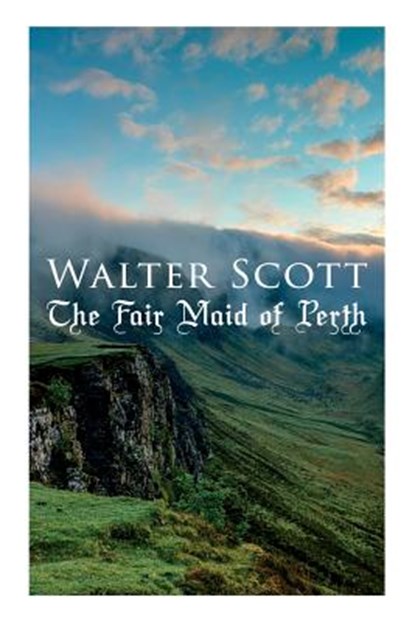 The Fair Maid of Perth, Walter Scott - Paperback - 9788027330355