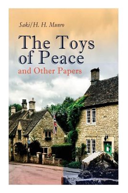 The Toys of Peace and Other Papers, H H Munro Saki - Paperback - 9788027330980