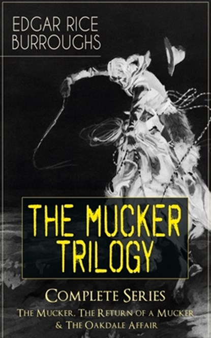 The MUCKER TRILOGY - Complete Series, Edgar Rice Burroughs - Paperback - 9788027331093