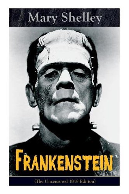 Frankenstein (The Uncensored 1818 Edition), Mary Shelley - Paperback - 9788027331192