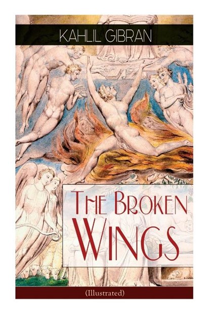 The Broken Wings (Illustrated), Kahlil Gibran - Paperback - 9788027332366