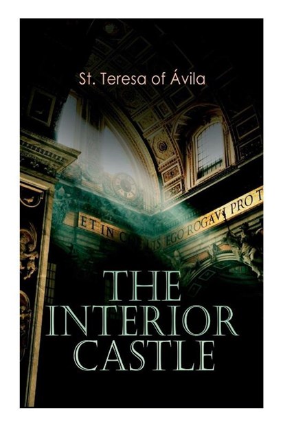 The Interior Castle, St Teresa of Avila ; Benedict Zimmerman - Paperback - 9788027333479