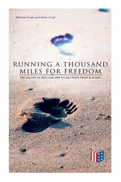 Running a Thousand Miles for Freedom: The Escape of William and Ellen Craft From Slavery, William Craft ; Ellen Craft - Paperback - 9788027334025