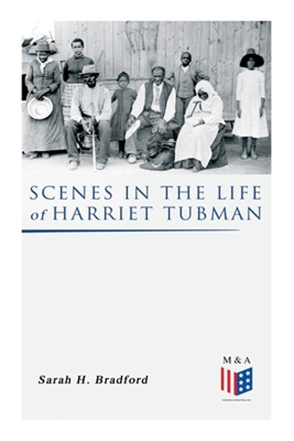 Scenes in the Life of Harriet Tubman, Sarah H. Bradford - Paperback - 9788027334070