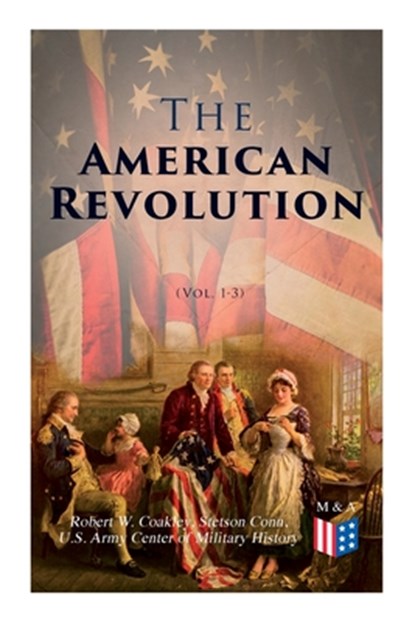The American Revolution (Vol. 1-3), U.S. Army Center of Military History ; Robert W. Coakley ; Stetson Conn - Paperback - 9788027334216