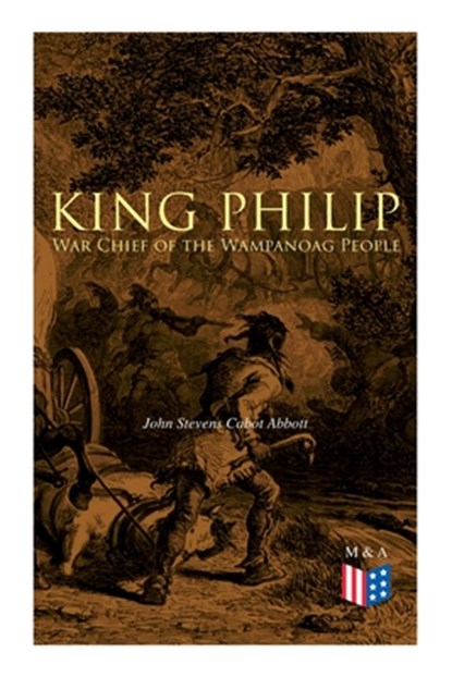 King Philip: War Chief of the Wampanoag People, John Stevens Cabot Abbott - Paperback - 9788027334247