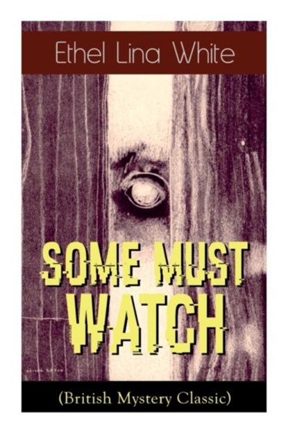 Some Must Watch (British Mystery Classic), Ethel Lina White - Paperback - 9788027335176
