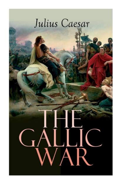 The Gallic War, Julius Caesar ; W a McDevitte ; W S Bohn - Paperback - 9788027337880