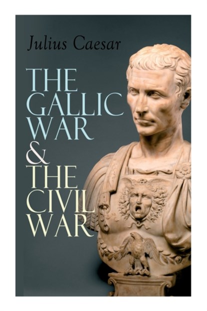 The Gallic War & The Civil War, Julius Caesar ; W a McDevitte ; W S Bohn - Paperback - 9788027337903
