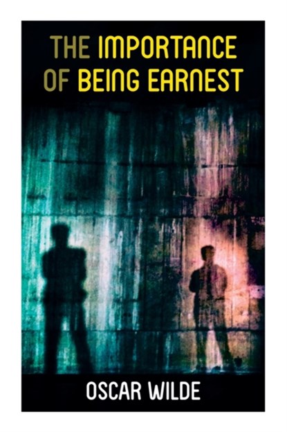 The Importance of Being Earnest, Monsieur Oscar Wilde - Paperback - 9788027338641