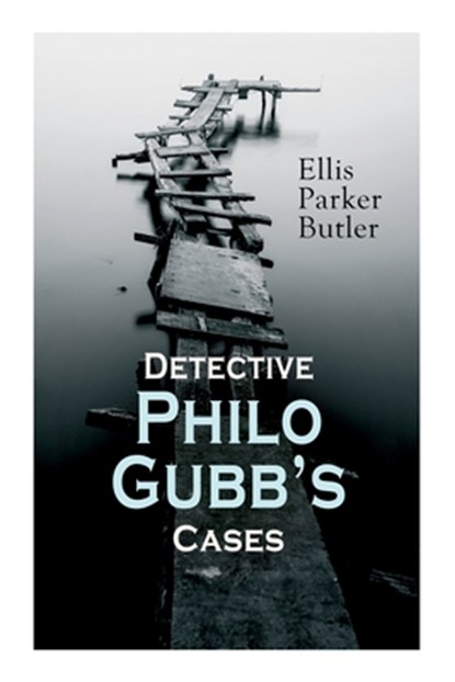 Detective Philo Gubb's Cases, Ellis Parker Butler - Paperback - 9788027338795