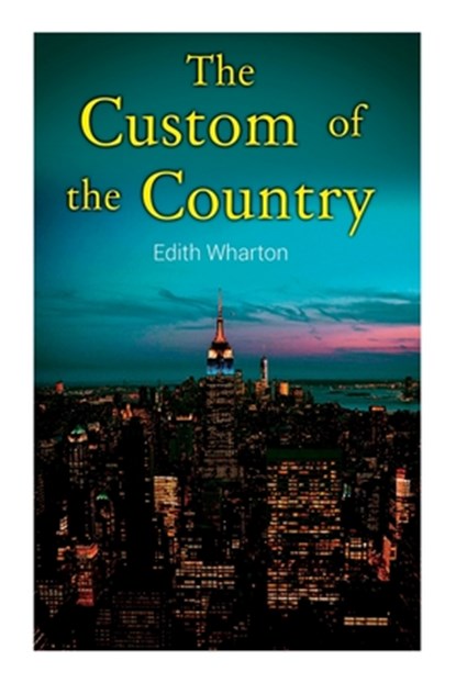 The Custom of the Country, Edith Wharton - Paperback - 9788027338801