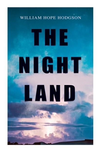 The Night Land, William Hope Hodgson - Paperback - 9788027339648