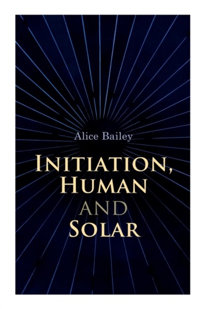 Initiation, Human and Solar, Alice Bailey - Paperback - 9788027340088