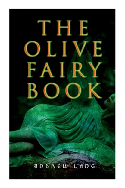 The Olive Fairy Book, Andrew Lang ; H J Ford - Paperback - 9788027340101