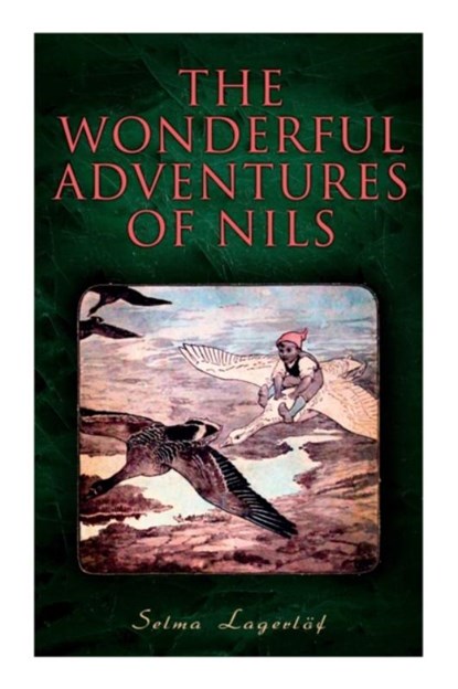 The Wonderful Adventures of Nils, Selma Lagerloef ; Velma Swanston Howard - Paperback - 9788027340279