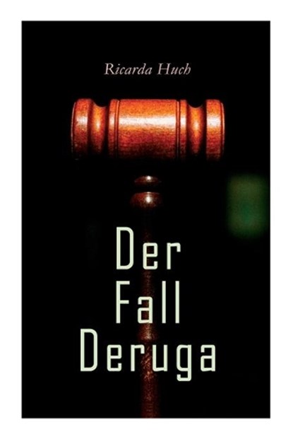 Der Fall Deruga, Ricarda Huch - Paperback - 9788027341474