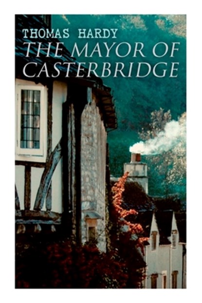 The Mayor of Casterbridge, Thomas Hardy - Paperback - 9788027341580