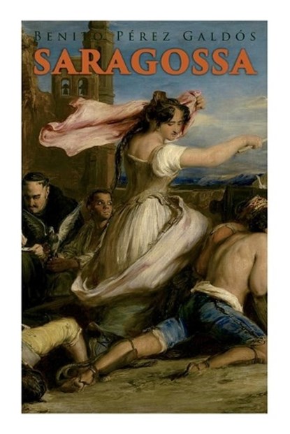Saragossa, GALDOS,  Benito Perez ; Smith, Minna Caroline - Paperback - 9788027341658