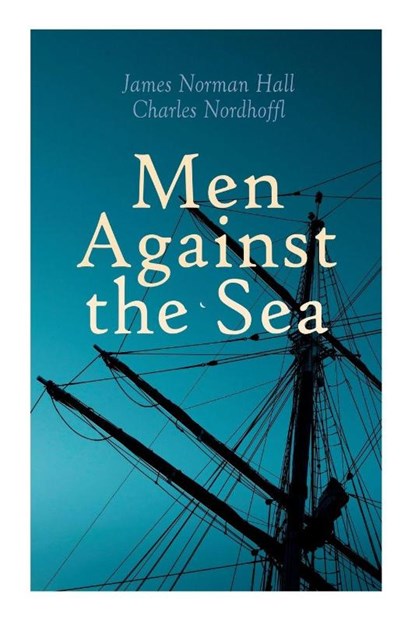 Men Against the Sea, Charles Nordhoff ; James Norman Hall - Paperback - 9788027342235