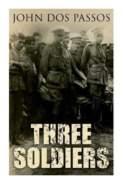 Three Soldiers: A World War I Novel, John Dos Passos - Paperback - 9788027342631