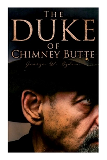 The Duke of Chimney Butte: Western Novel, George W. Ogden - Paperback - 9788027342761
