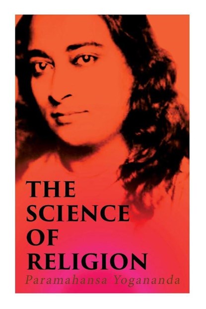 The Science of Religion, Paramahansa Yogananda - Paperback - 9788027342839