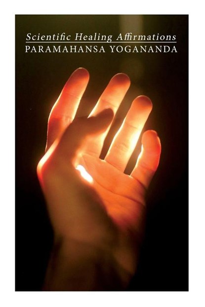 Scientific Healing Affirmations, Paramahansa Yogananda - Paperback - 9788027342846