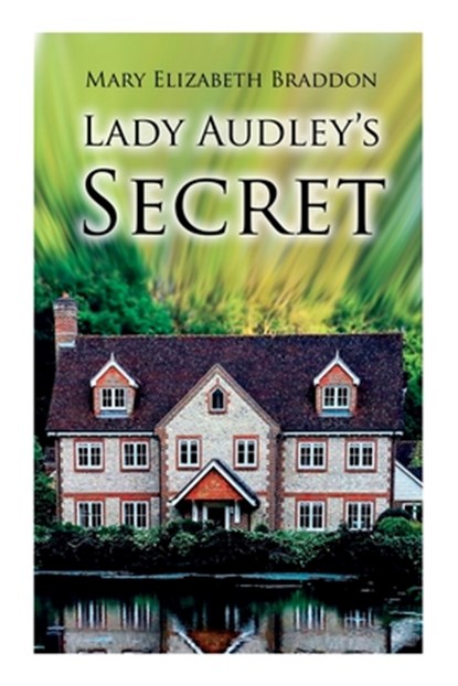 Lady Audley's Secret, Mary Elizabeth Braddon - Paperback - 9788027342990