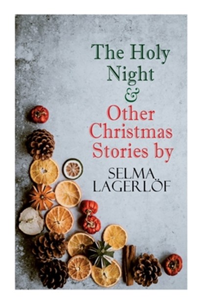 The Holy Night & Other Christmas Stories by Selma Lagerloef, Selma Lagerloef - Paperback - 9788027343263