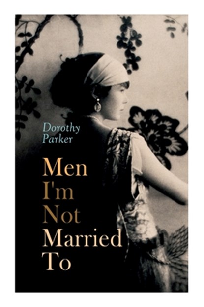 Men I'm Not Married to, Dorothy Parker - Paperback - 9788027343393