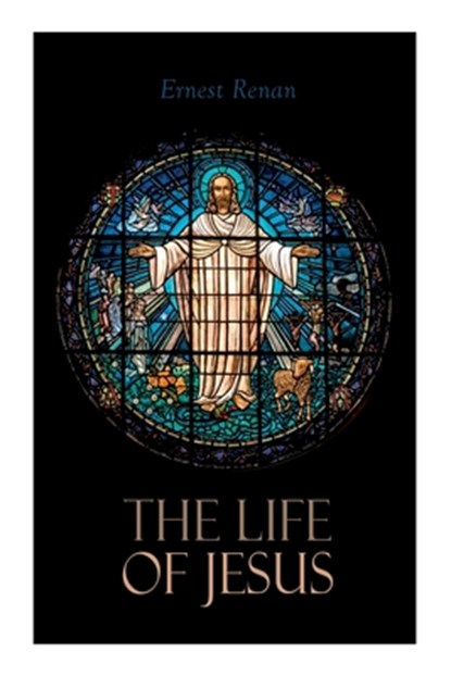 The Life of Jesus, Ernest Renan - Paperback - 9788027343478