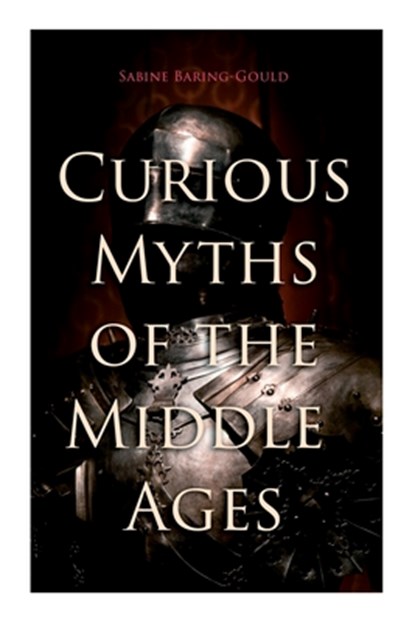 Curious Myths of the Middle Ages, Sabine Baring-Gould - Paperback - 9788027343621
