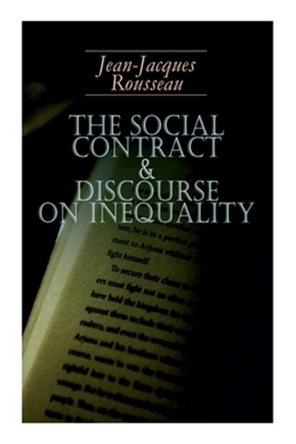 The Social Contract & Discourse on Inequality: Including Discourse on the Arts and Sciences & a Discourse on Political Economy, Jean-Jacques Rousseau - Paperback - 9788027344857