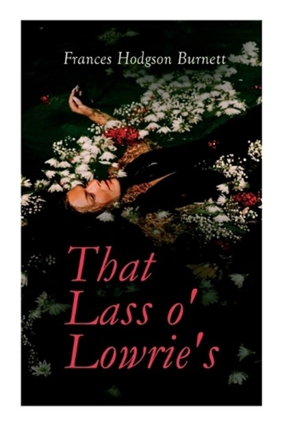 That Lass o' Lowrie's, BURNETT,  Frances Hodgson - Paperback - 9788027345120