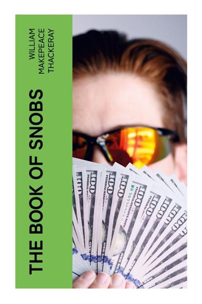 The Book of Snobs, William Makepeace Thackeray - Paperback - 9788027383276