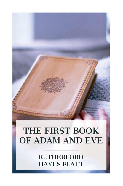 The First Book of Adam and Eve, Rutherford Hayes Platt - Paperback - 9788027388639