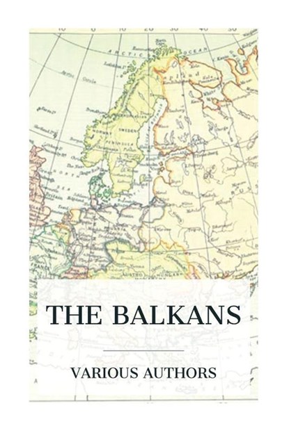 The Balkans, Arnold Toynbee ; David Mitrany ; D. G. Hogarth - Paperback - 9788027388899