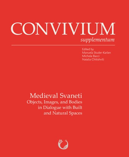 Medieval Svaneti: Objects, Images, and Bodies in Dialogue with Built and Natural Spaces, Manuela Studer-Karlen - Paperback - 9788028003821