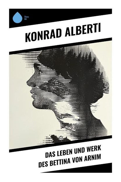 Das Leben und Werk des Bettina von Arnim, Konrad Alberti - Paperback - 9788028346140