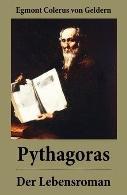 Pythagoras - Der Lebensroman, Egmont Colerus von Geldern - Ebook - 9788074841934