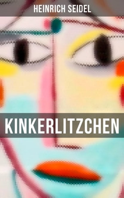 Kinkerlitzchen, Heinrich Seidel - Ebook - 9788075831255