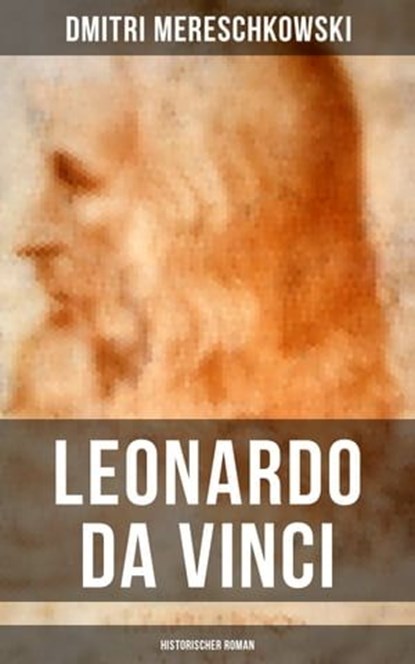 Leonardo da Vinci (Historischer Roman), Dmitri Mereschkowski - Ebook - 9788075831354