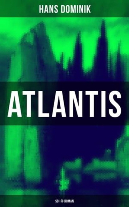 Atlantis (Sci-Fi-Roman), Hans Dominik - Ebook - 9788075831545