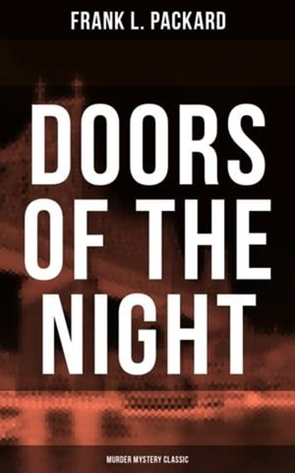 Doors of the Night (Murder Mystery Classic), Frank L. Packard - Ebook - 9788075831927