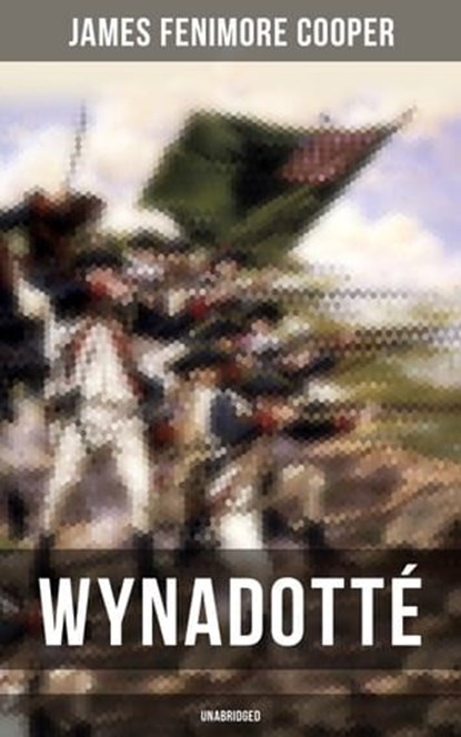 WYNADOTTÉ (Unabridged), James Fenimore Cooper - Ebook - 9788075832481