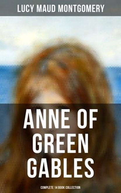 Anne of Green Gables - Complete 14 Book Collection, Lucy Maud Montgomery ; Grayson Doyle - Ebook - 9788075832962