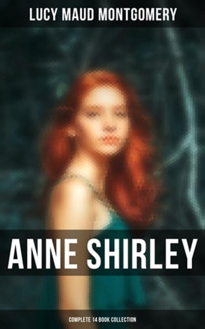 Anne Shirley (Complete 14 Book Collection), Lucy Maud Montgomery ; Grayson Doyle - Ebook - 9788075833075
